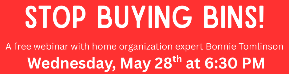 Stop Buying Bins May 28